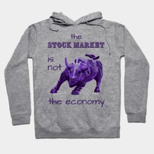 The Stock Market is Not the Economy Hoodie